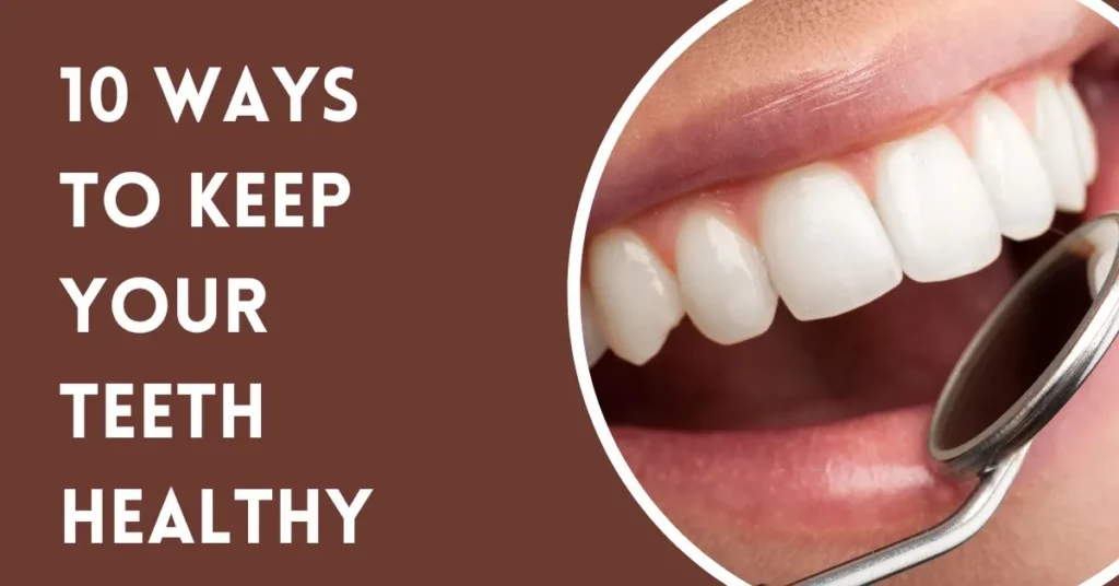 10-Ways-To-Keep-Your-Teeth-Healthy