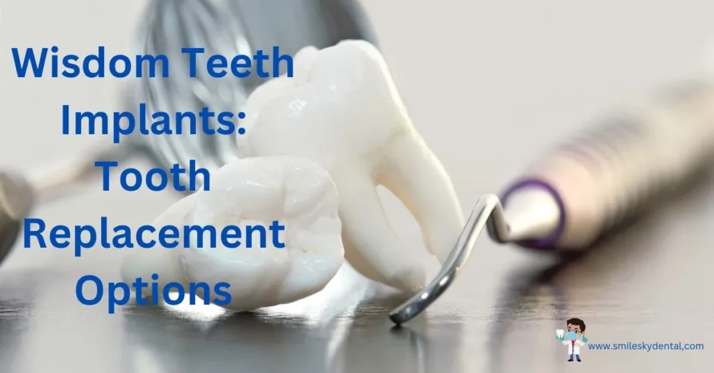 Wisdom Teeth Implants_ Tooth Replacement