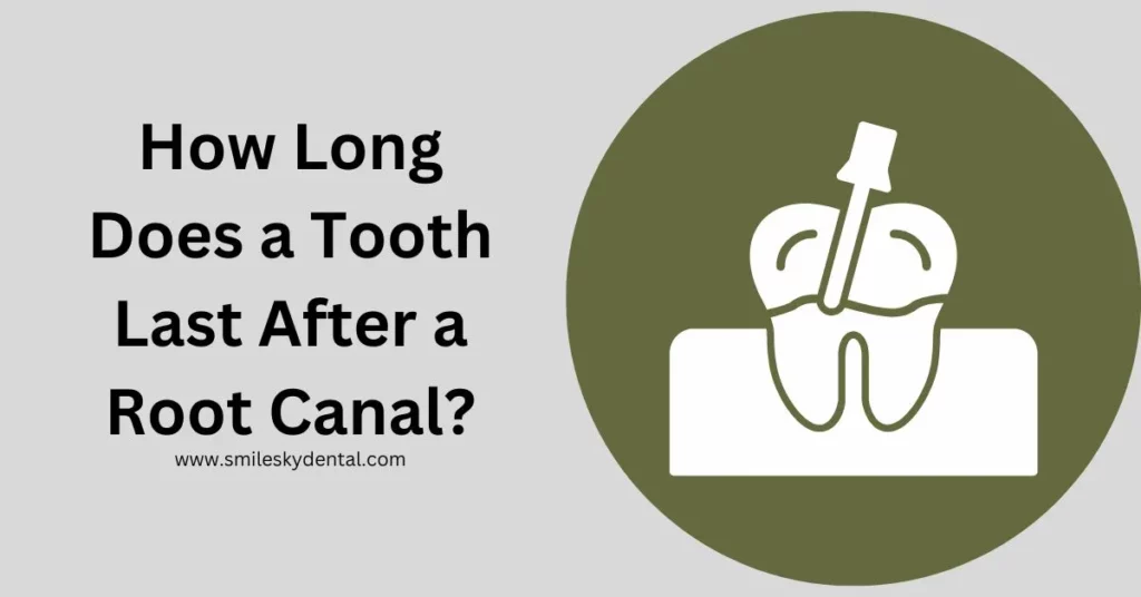 How-Long-Does-a-Tooth-Last-After-a-Root-Canal