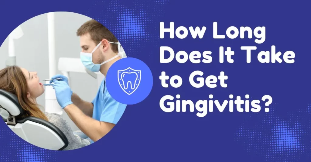 How-Long-Does-It-Take-to-Get-Gingivitis